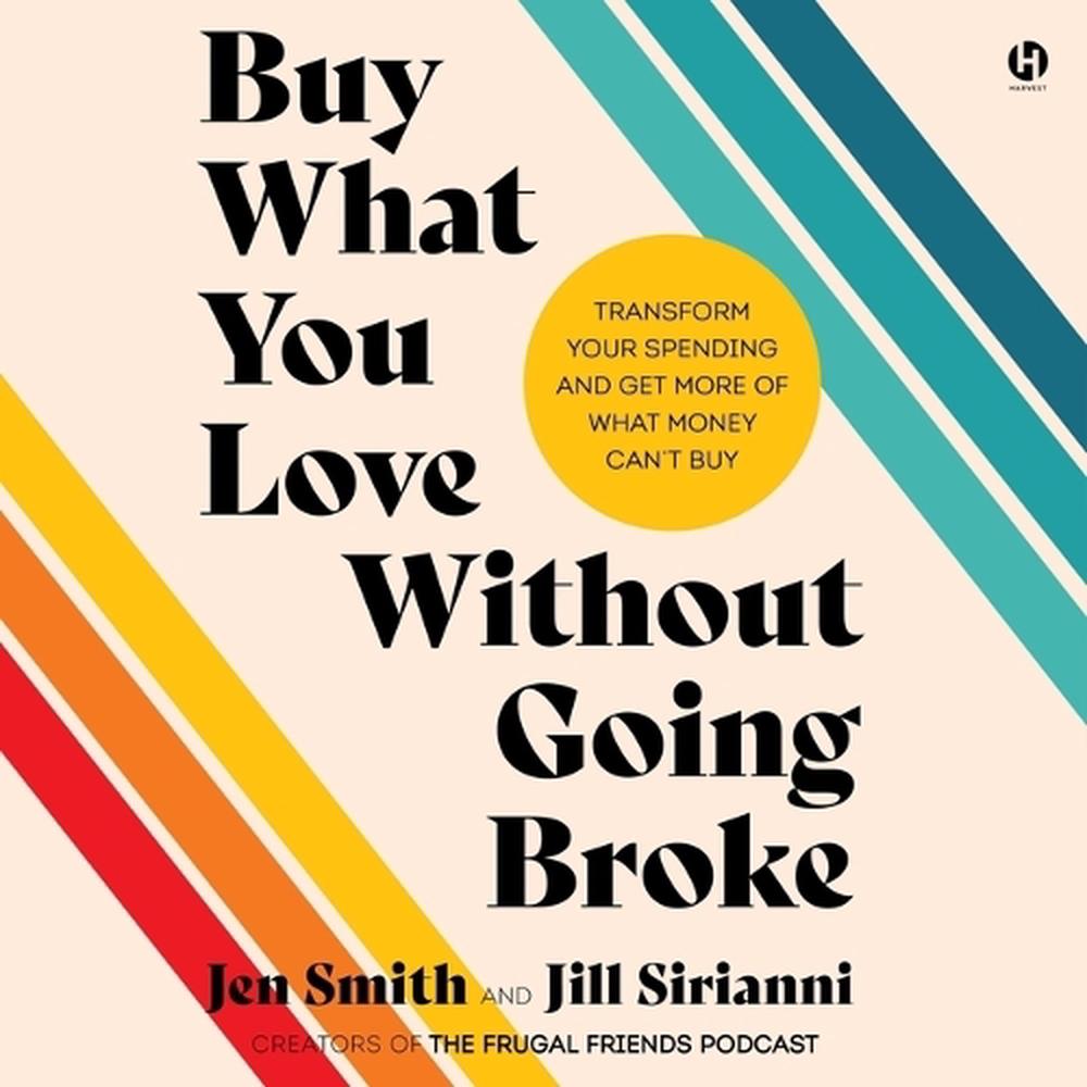 Buy What You Love Without Going Broke by Jen Smith - ISBN: 9798874872618
