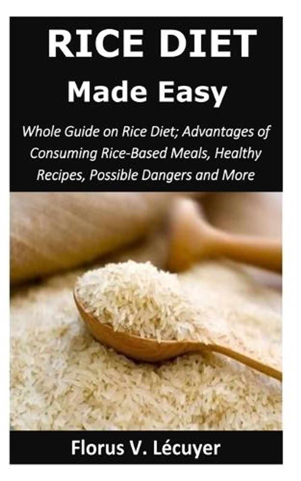 Rice Diet Made Easy by Florus V. Lécuyer - ISBN: 9798878415828