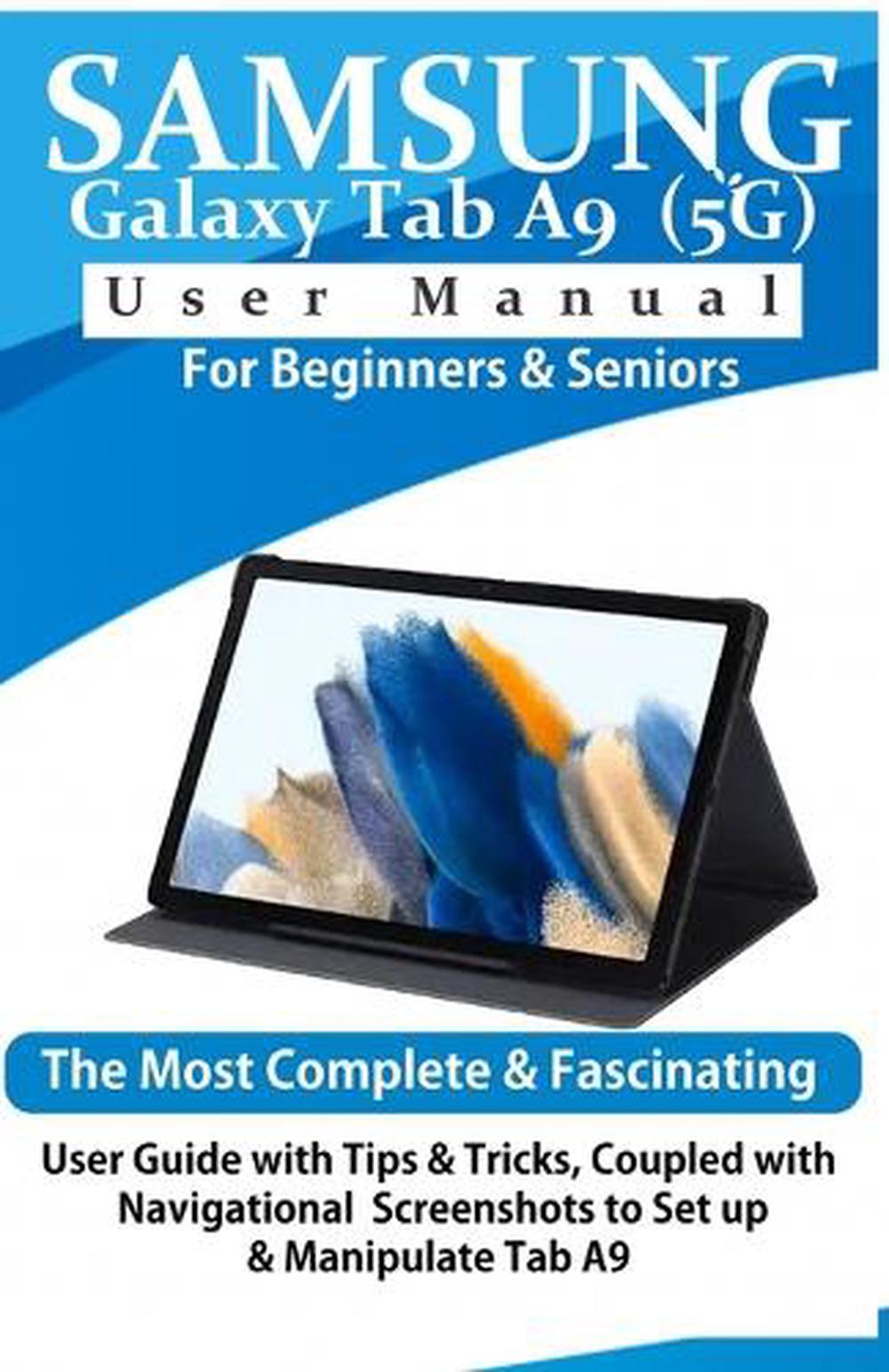 Samsung Galaxy Tab A9 (5G) User Manual for Beginners & Seniors, 9798879414998