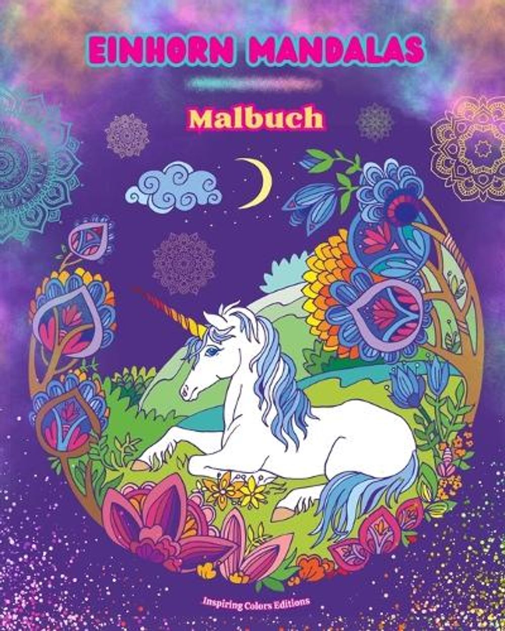Mandala Malbuch Band 3 – Anti-Stress & Entspannung, Für Achtsamkeit & Kreativität