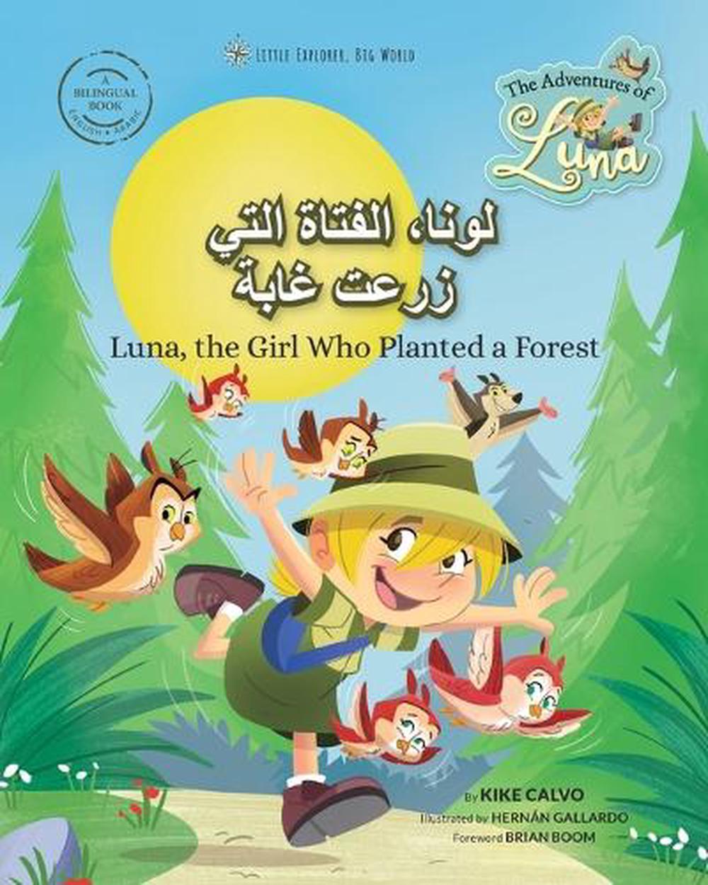 لونا، الفتاة التي زرعت غابة - The Girl who Planted a Forest (Bilingual Book English-Arabic), 9798881375164