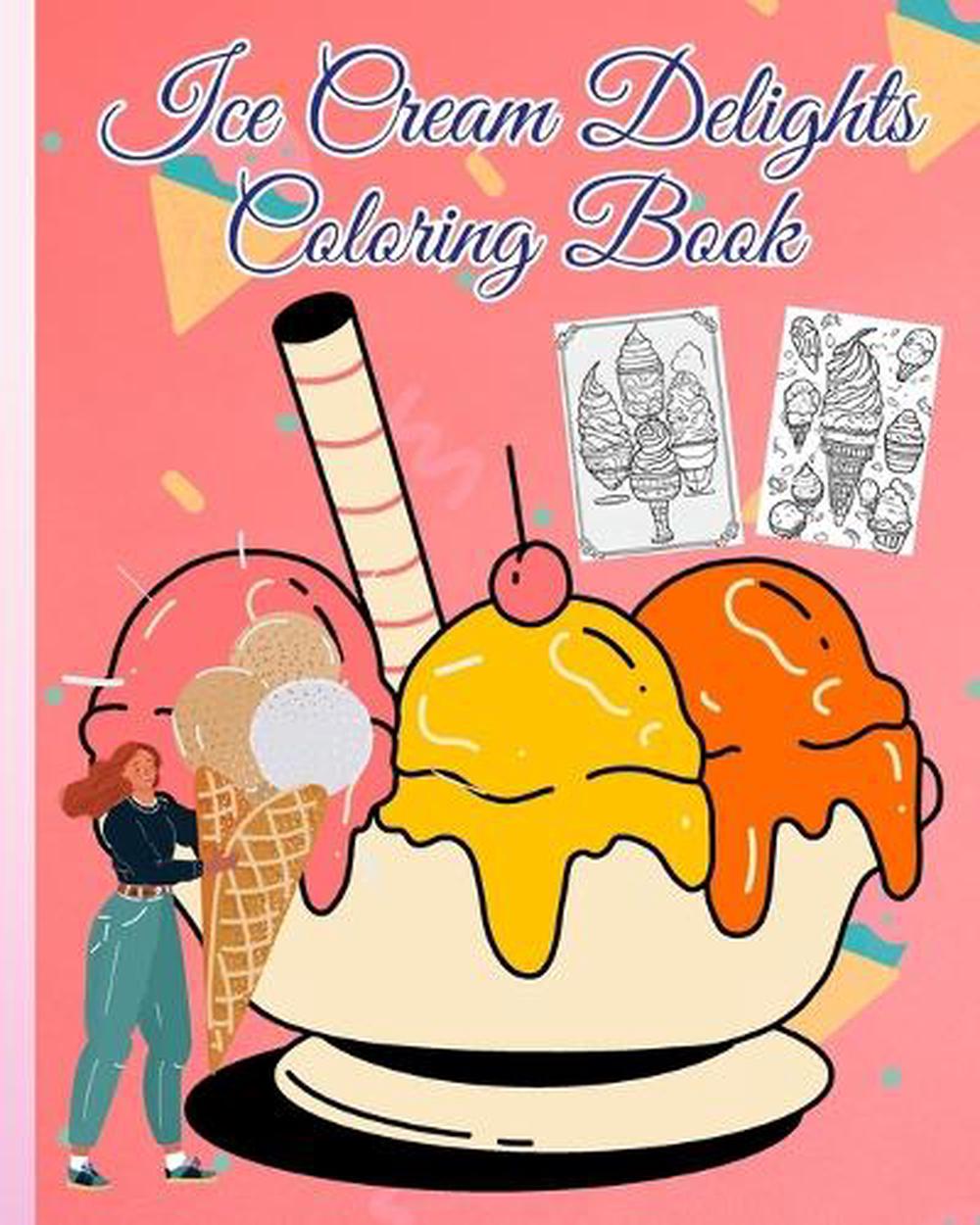 Ice Cream Delights Coloring Book, 9798881378301