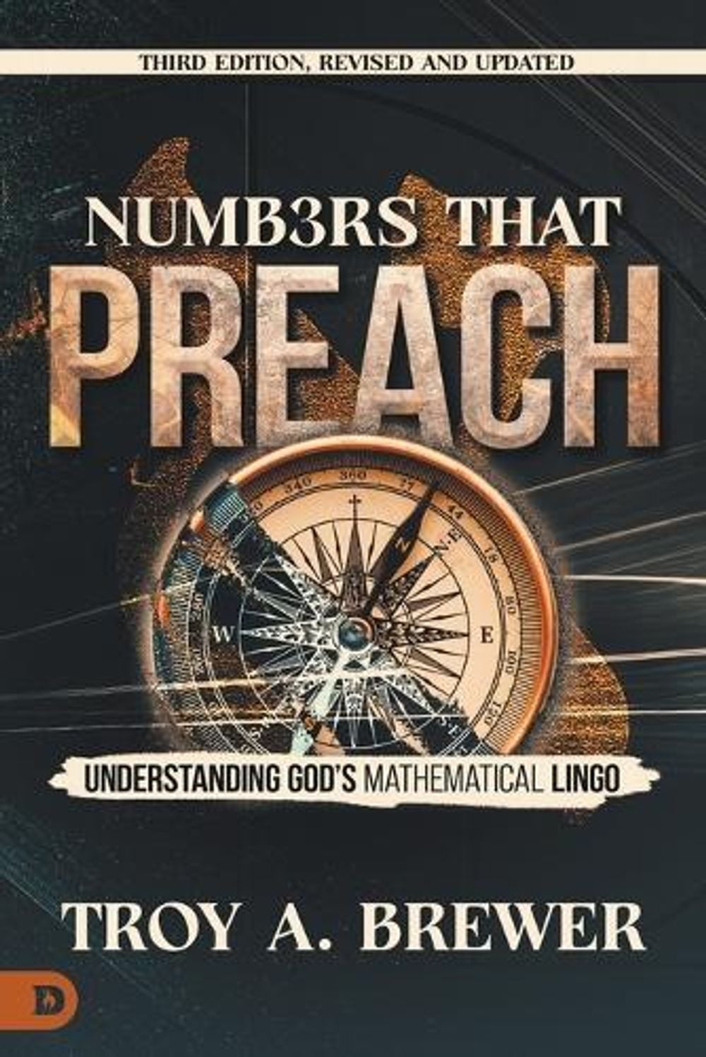 Numbers That Preach, Third Edition, Revised and Updated by Troy A. Brewer - ISBN: 9798881502454