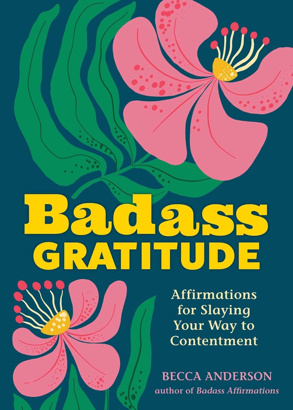 Badass Gratitude by Becca Anderson - ISBN: 9798881602185