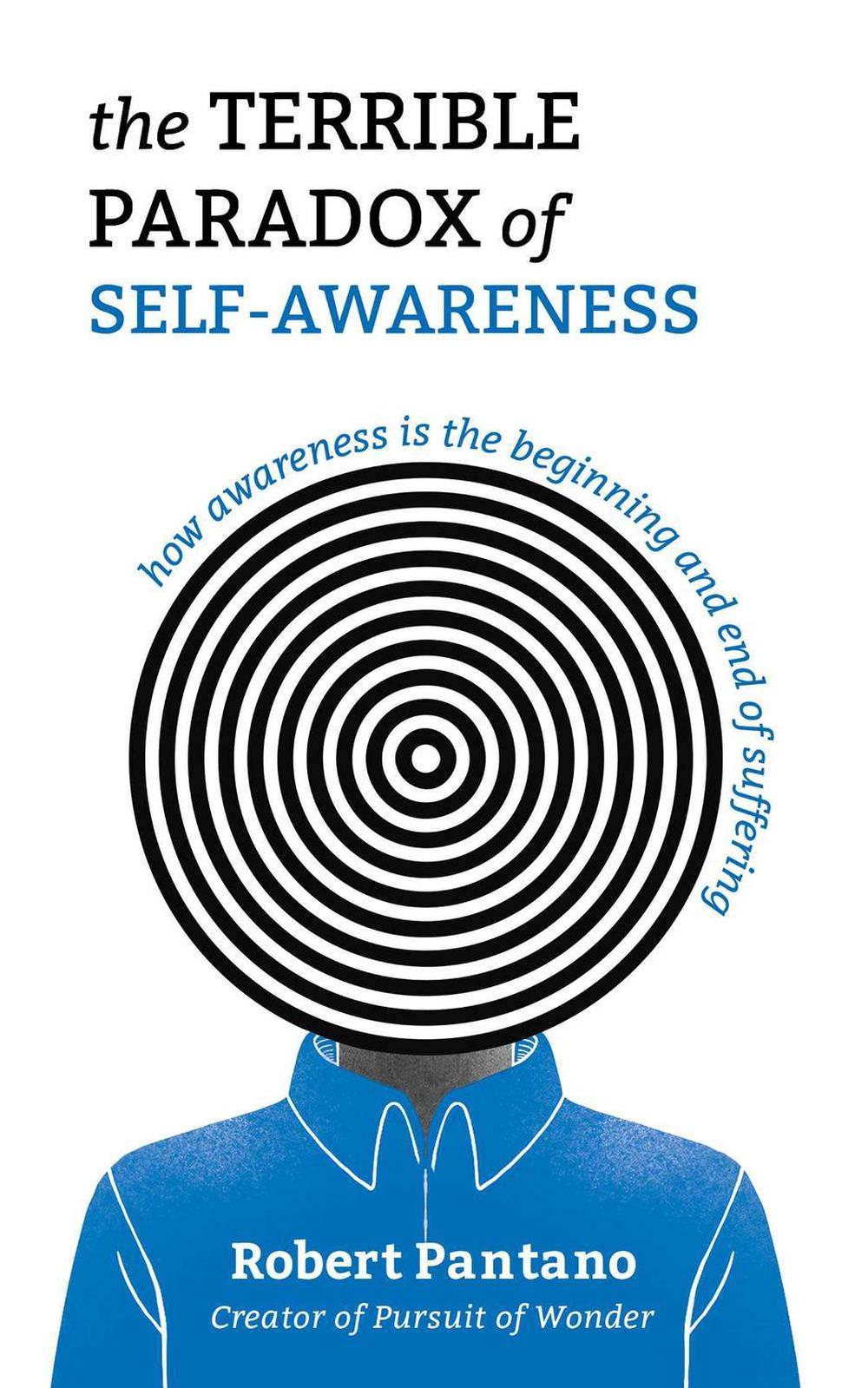 The Terrible Paradox of Self-Awareness by Robert Pantano - ISBN: 9798881602345