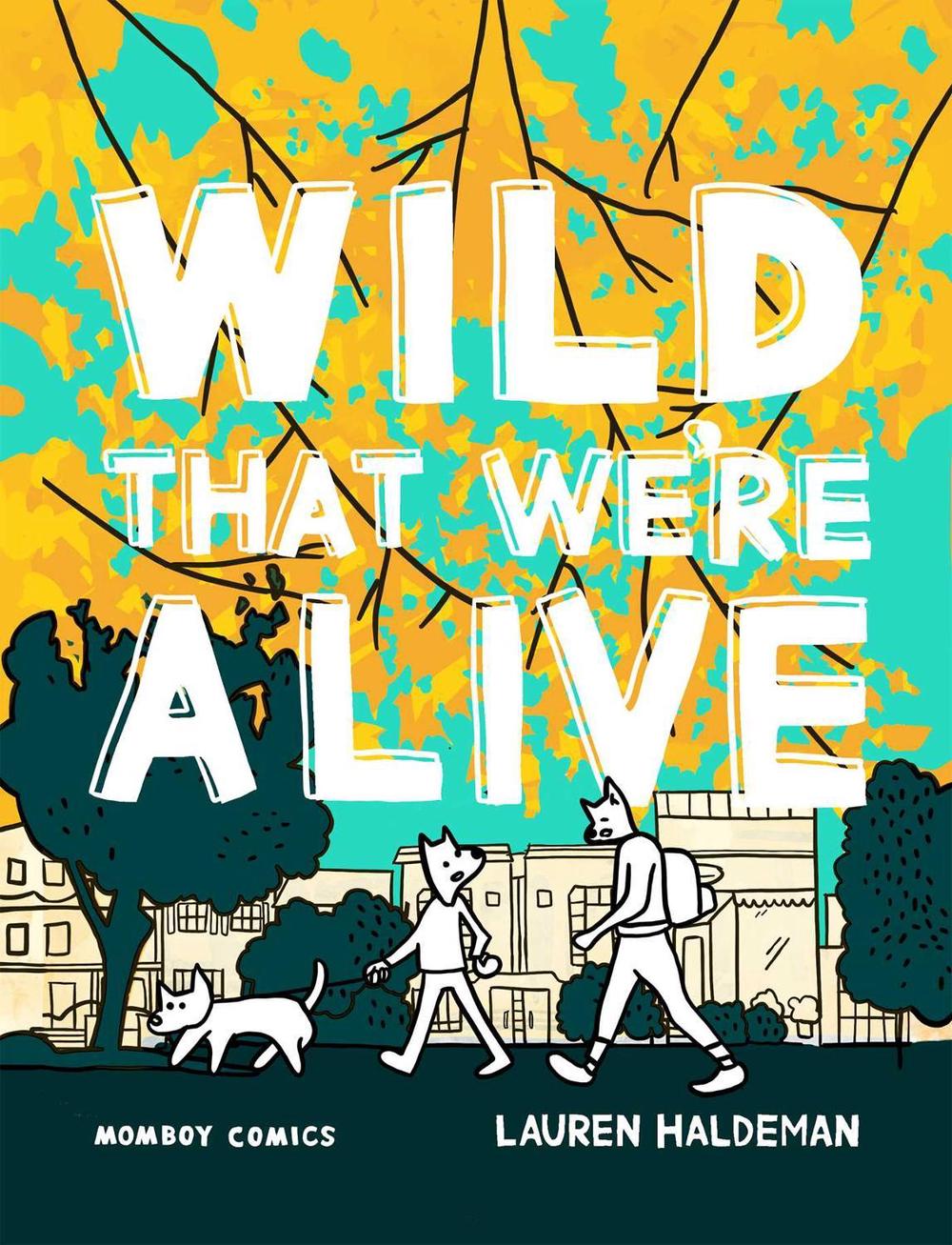 Wild That We're Alive by Lauren Haldeman - ISBN: 9798881603250