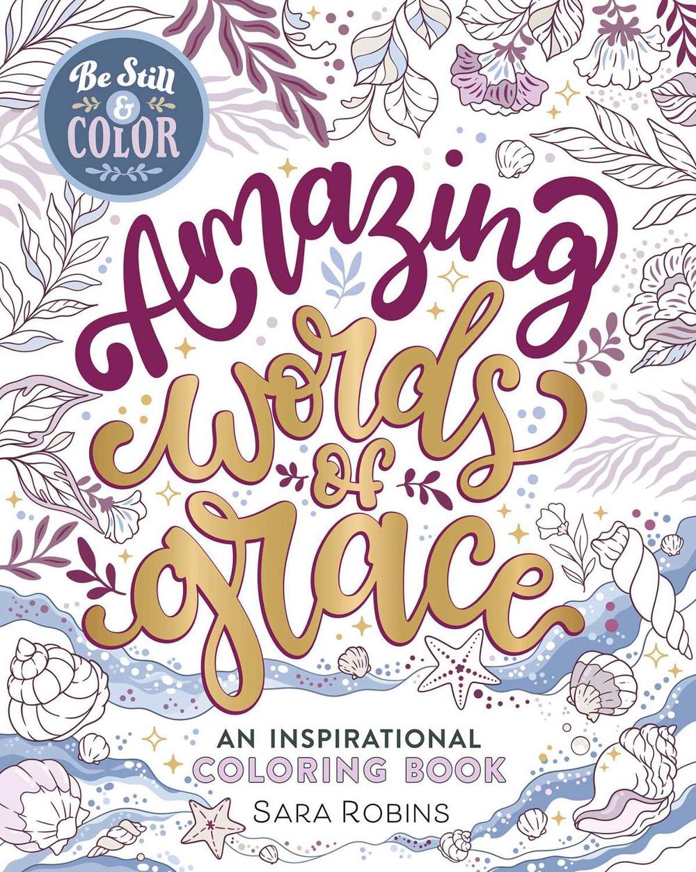 Be Still & Color Amazing Words of Grace by Sara Robins - ISBN: 9798881607401