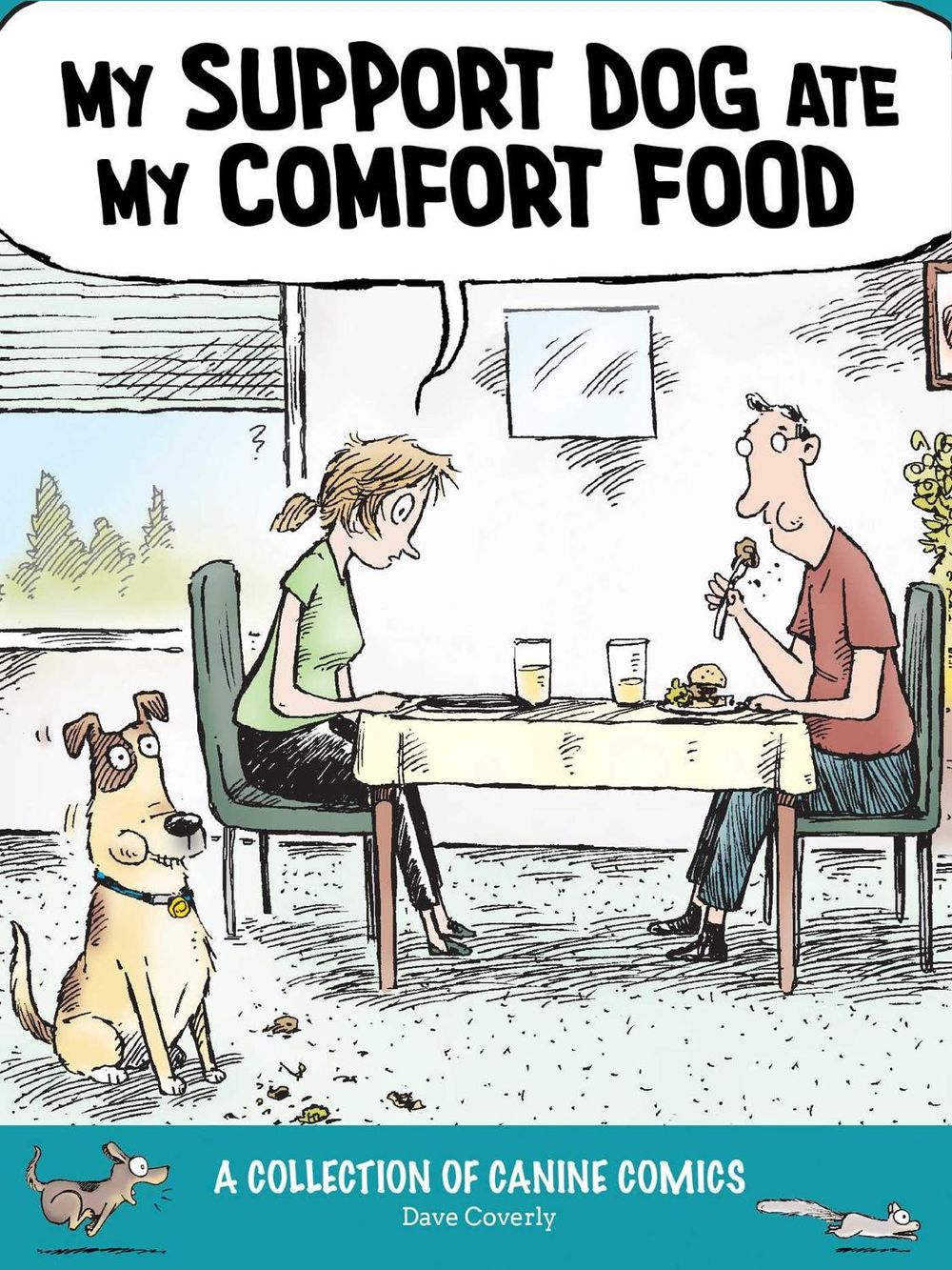 My Support Dog Ate My Comfort Food by Dave Coverly - ISBN: 9798881609580