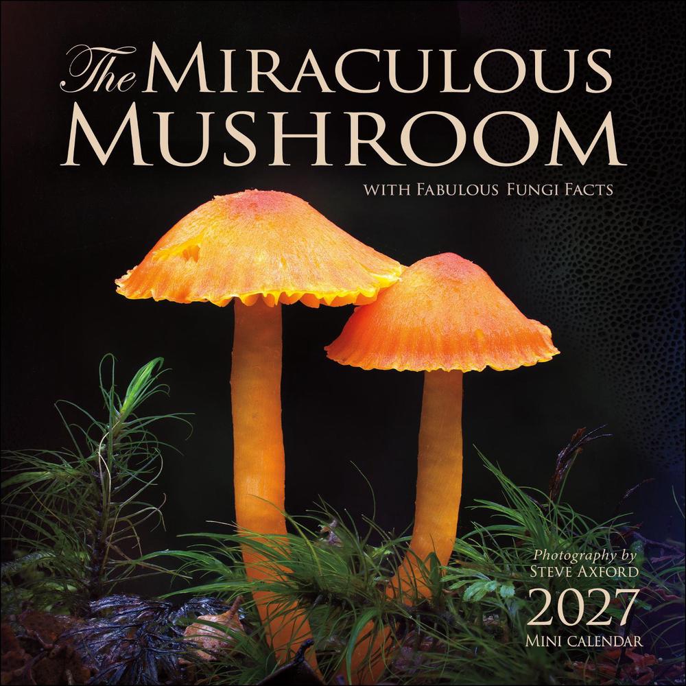 The Miraculous Mushroom 2027 Mini Wall Calendar by Stephen Axford - ISBN: 9798881614324