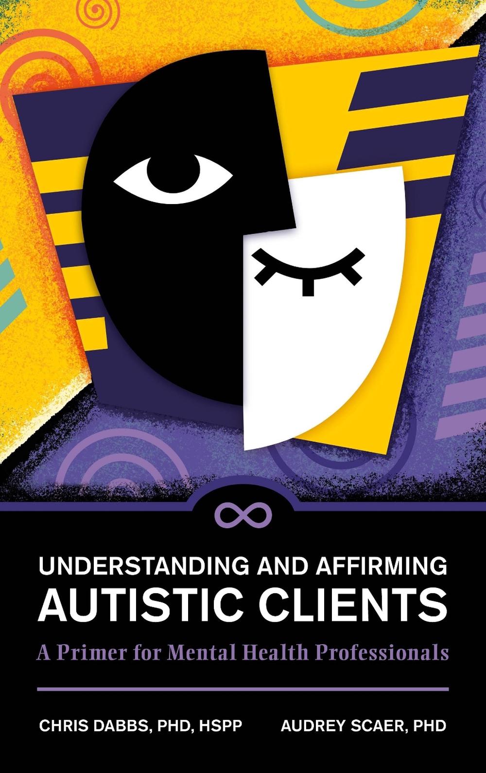 Understanding and Affirming Autistic Clients, 9798881806804