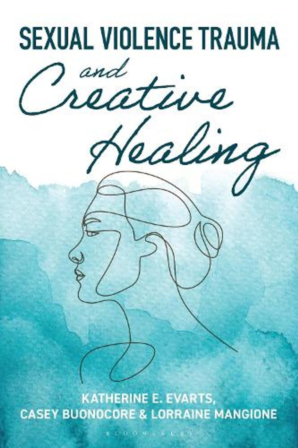Sexual Violence Trauma and Creative Healing by Katherine E. Evarts - ISBN: 9798881808945