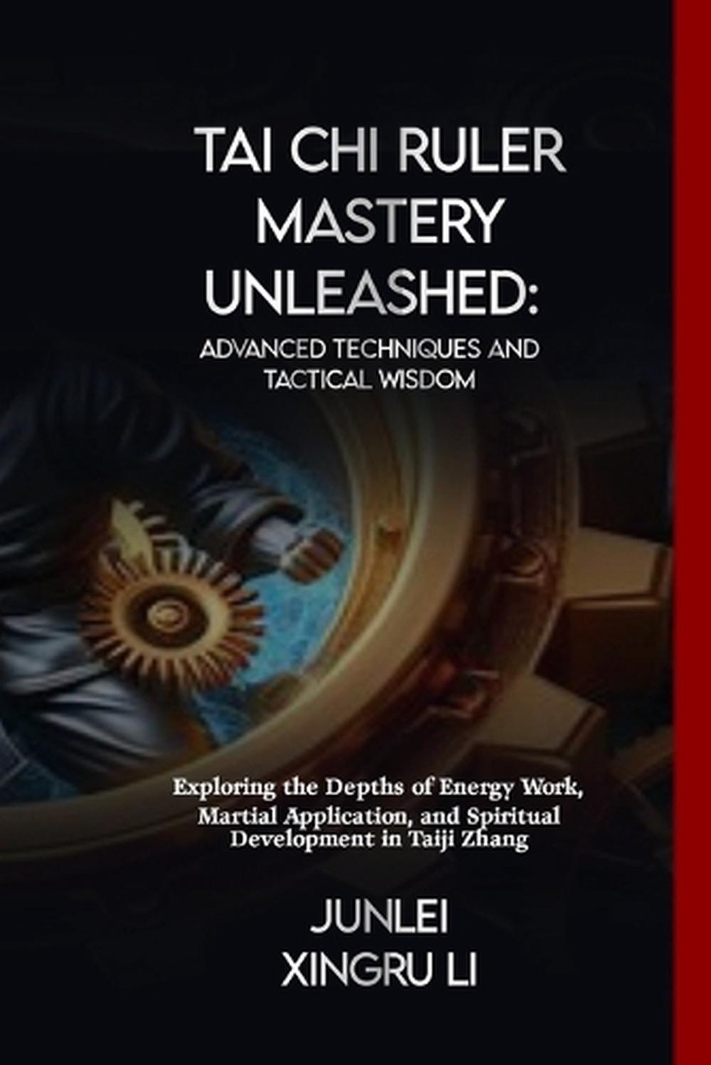 Tai Chi Ruler Mastery Unleashed, 9798883544292
