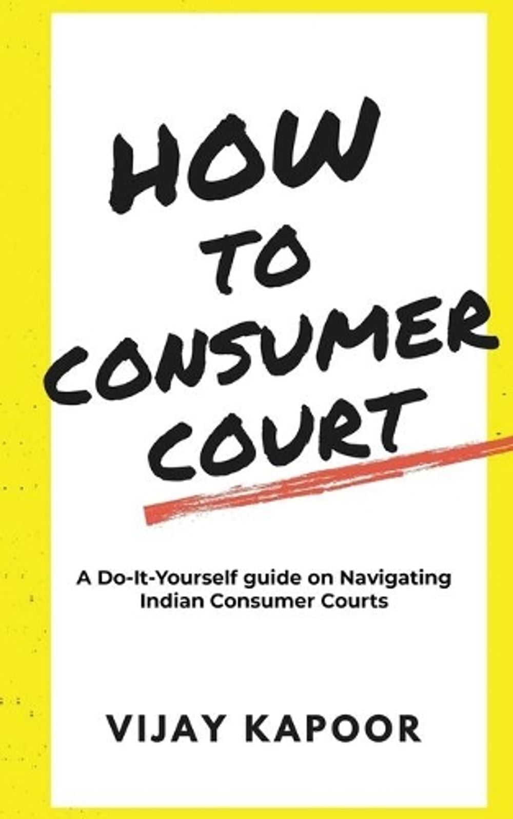 How to Consumer Court by Vijay Kapoor - ISBN: 9798885039512