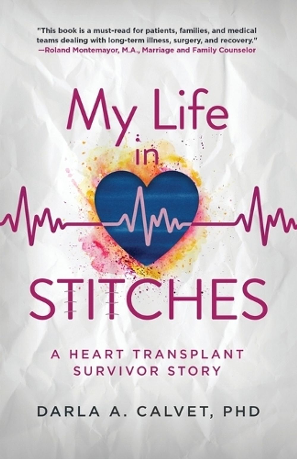 My Life in Stitches by Darla A. Calvet - ISBN: 9798885280556