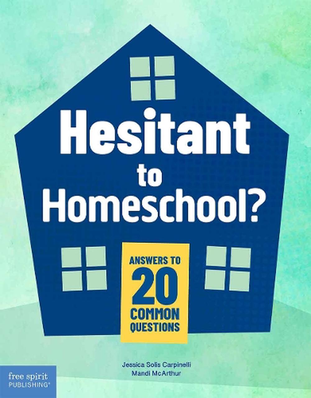 Hesitant to Homeschool?, 9798885546751