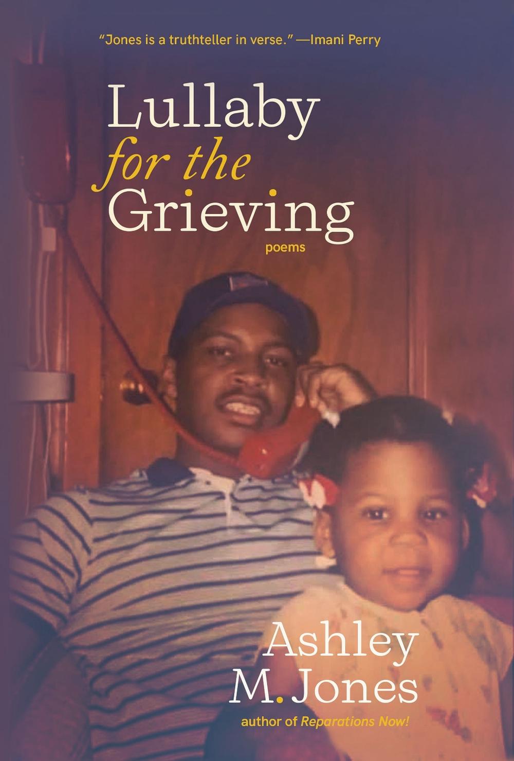 Lullaby for the Grieving by Ashley M. Jones - ISBN: 9798885740586
