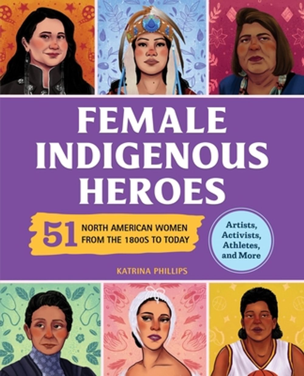Female Indigenous Heroes by Katrina Phillips - ISBN: 9798886081701