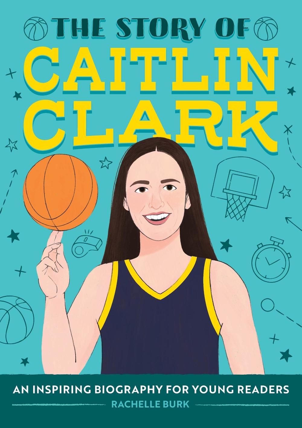 The Story of Caitlin Clark, 9798886082579