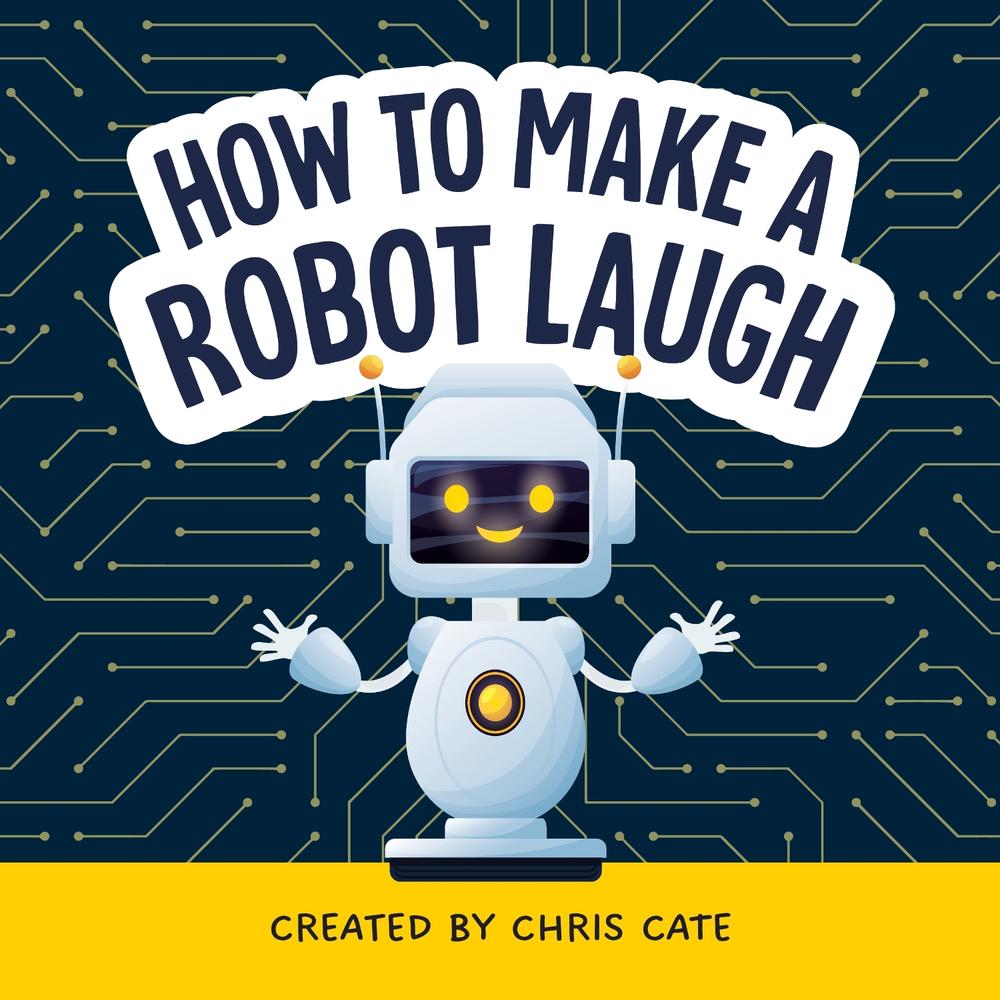 How to Make a Robot Laugh, 9798886082852
