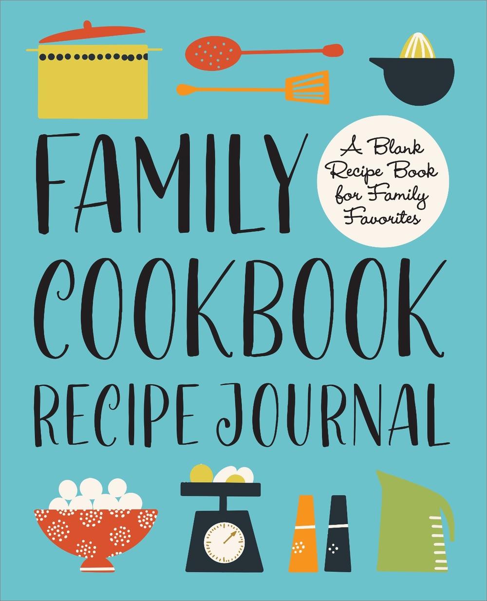 Family Cookbook Recipe Journal by Rockridge Press - ISBN: 9798886084085