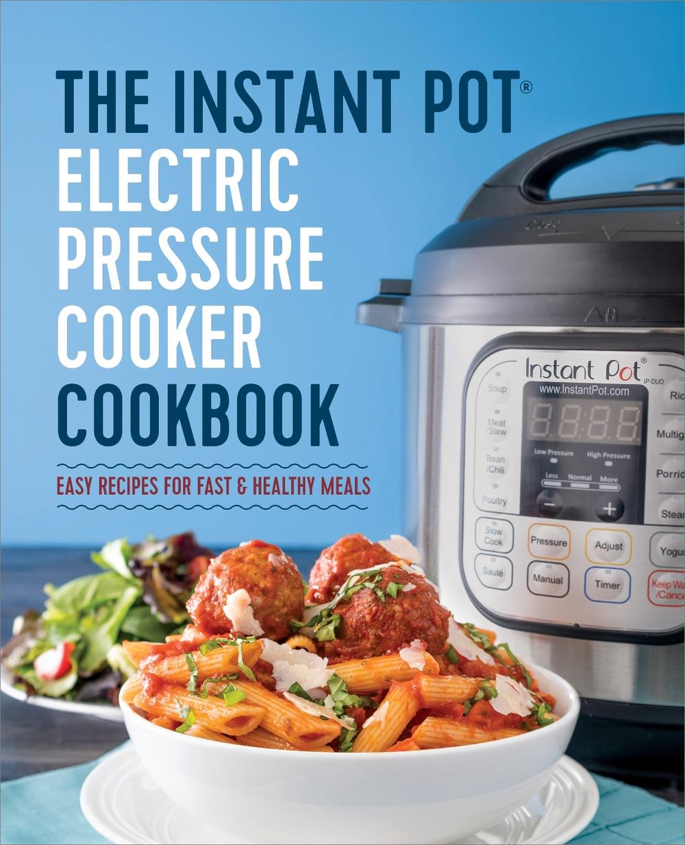 The Instant Pot Electric Pressure Cooker Cookbook, 9798886084146