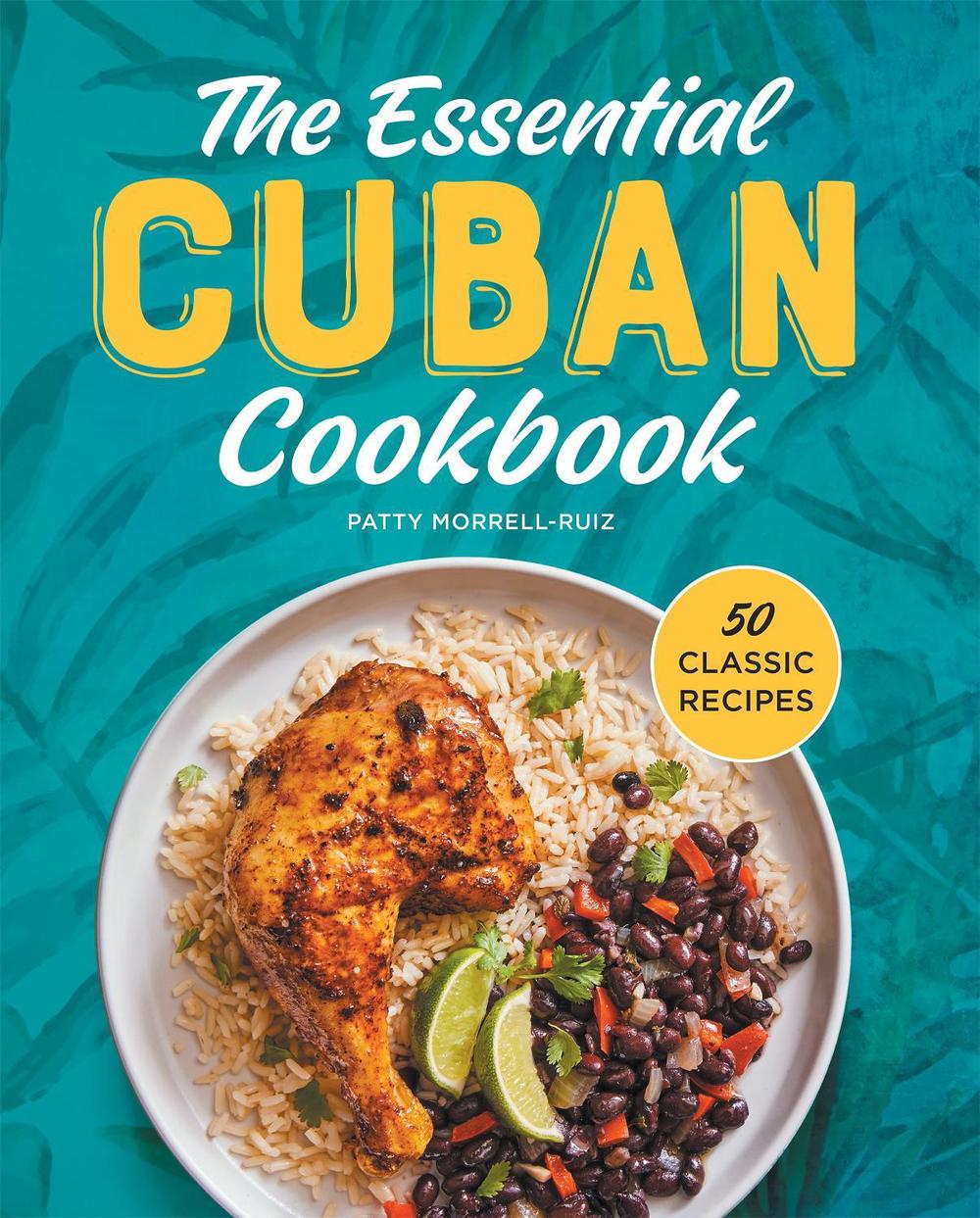 The Essential Cuban Cookbook, 9798886084672
