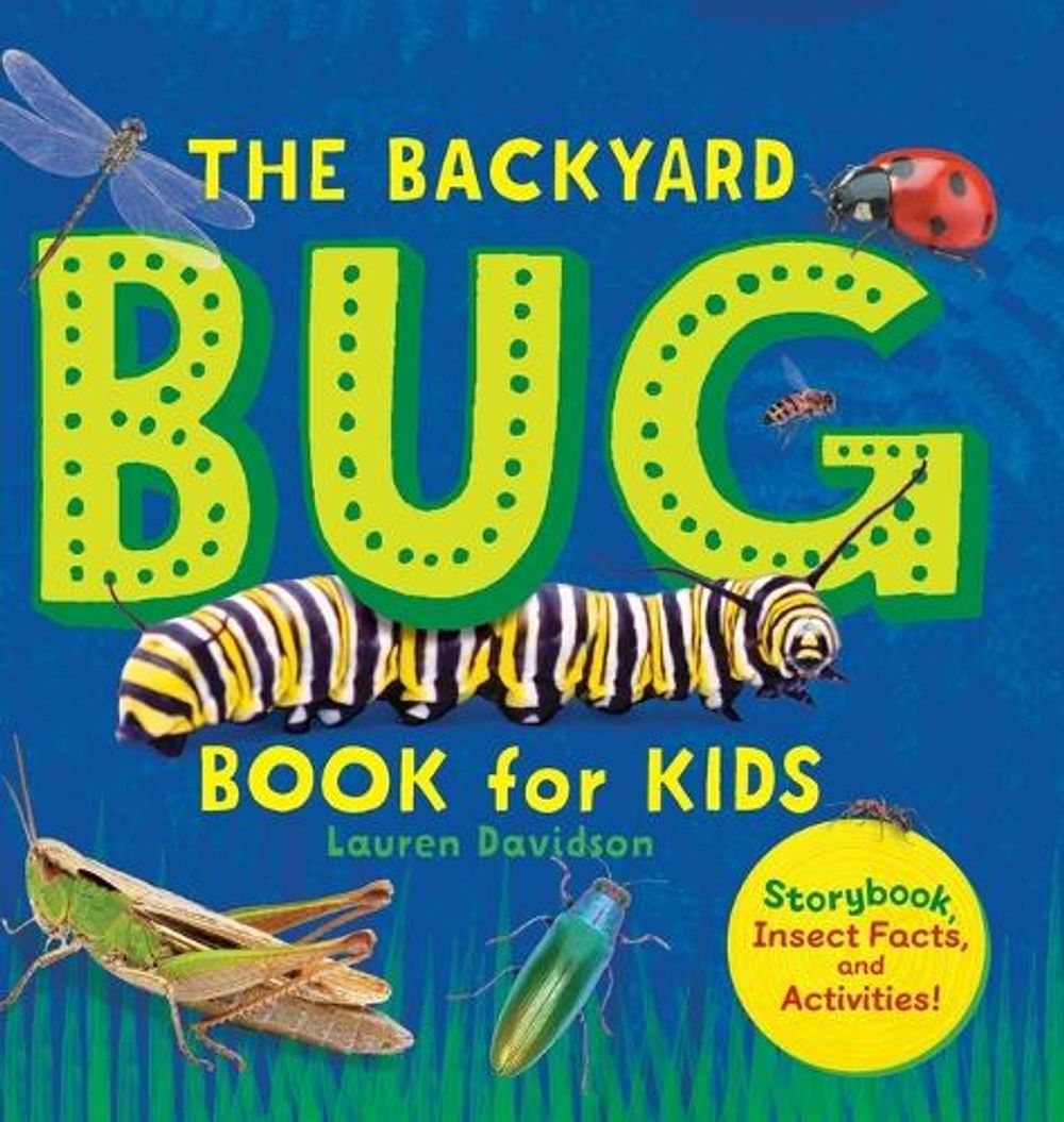 The Backyard Bug Book for Kids by Lauren Davidson - ISBN: 9798886085327