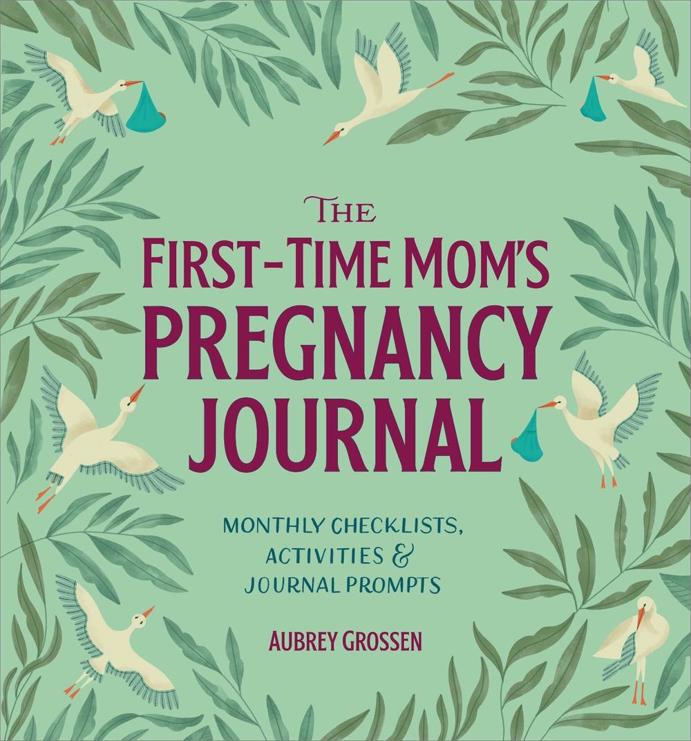 The First-Time Mom's Pregnancy Journal, 9798886085372
