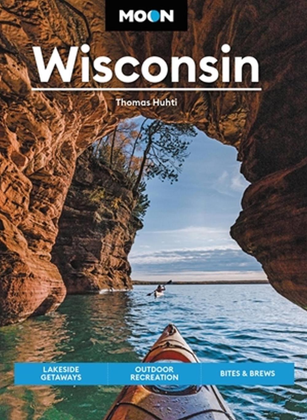 Moon Wisconsin (Ninth Edition) by Thomas Huhti - ISBN: 9798886470024