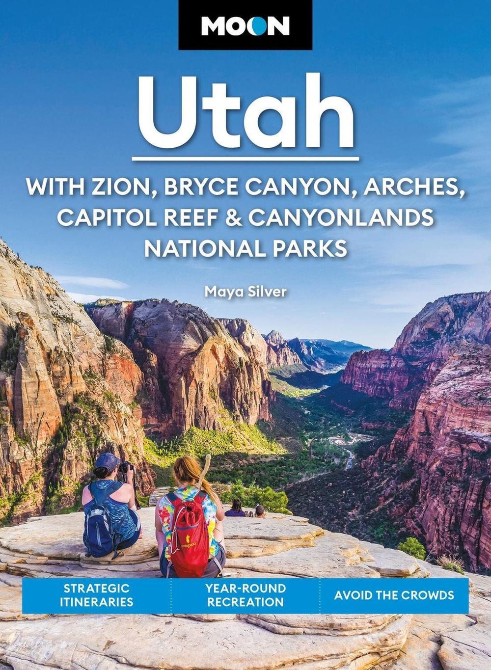 Moon Utah (Fifteenth Edition): With Zion, Bryce Canyon, Arches, Capitol Reef & Canyonlands National Parks by Maya Silver - ISBN: 9798886470147