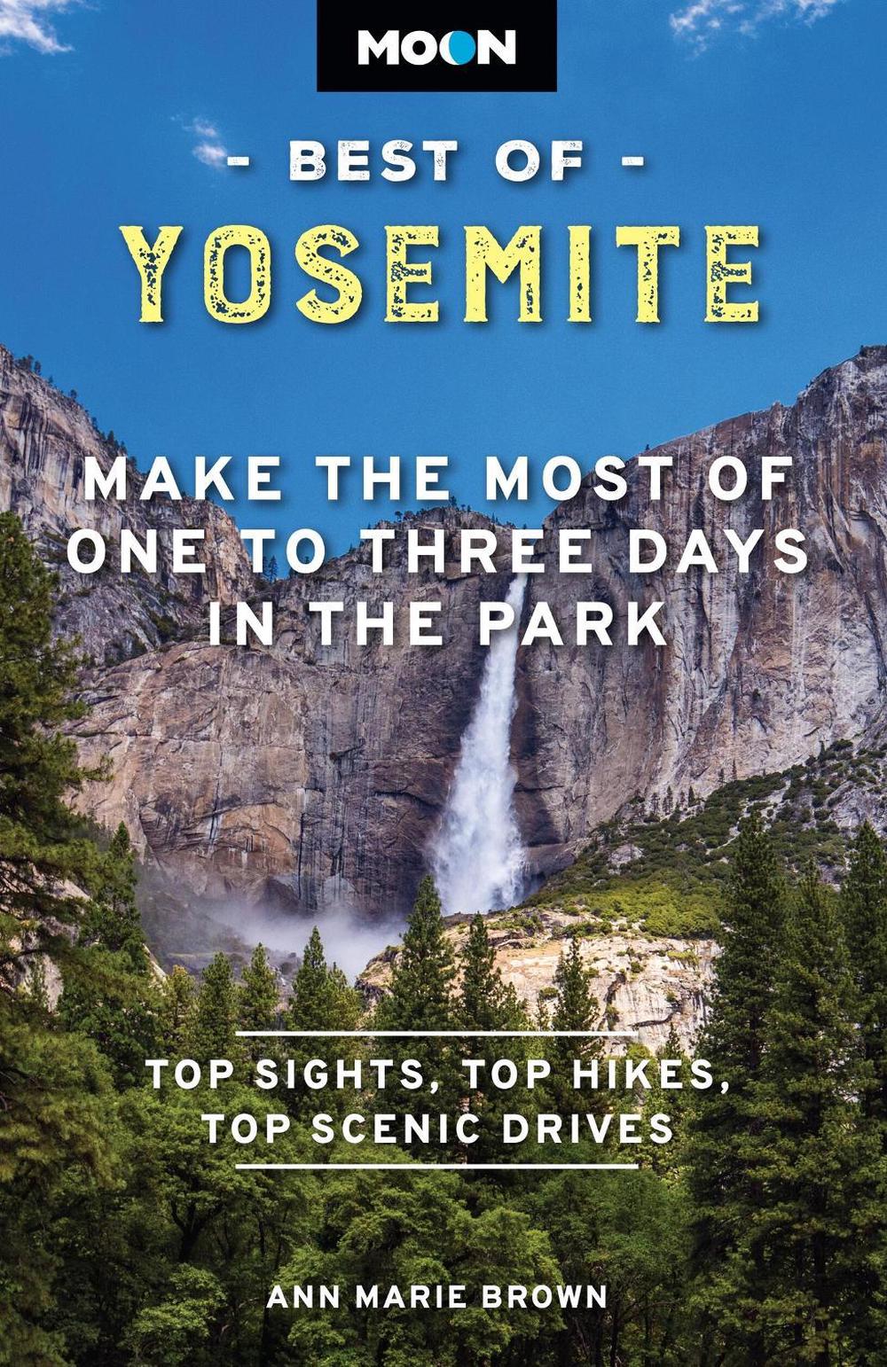 Moon Best of Yosemite (Second Edition) by Ann Brown - ISBN: 9798886470369