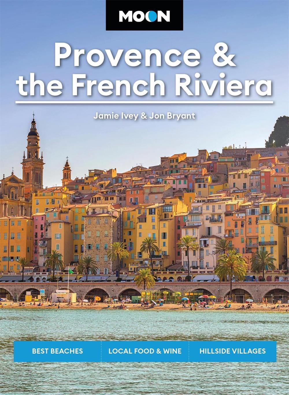 Moon Provence & the French Riviera by Jamie Ivey - ISBN: 9798886470505