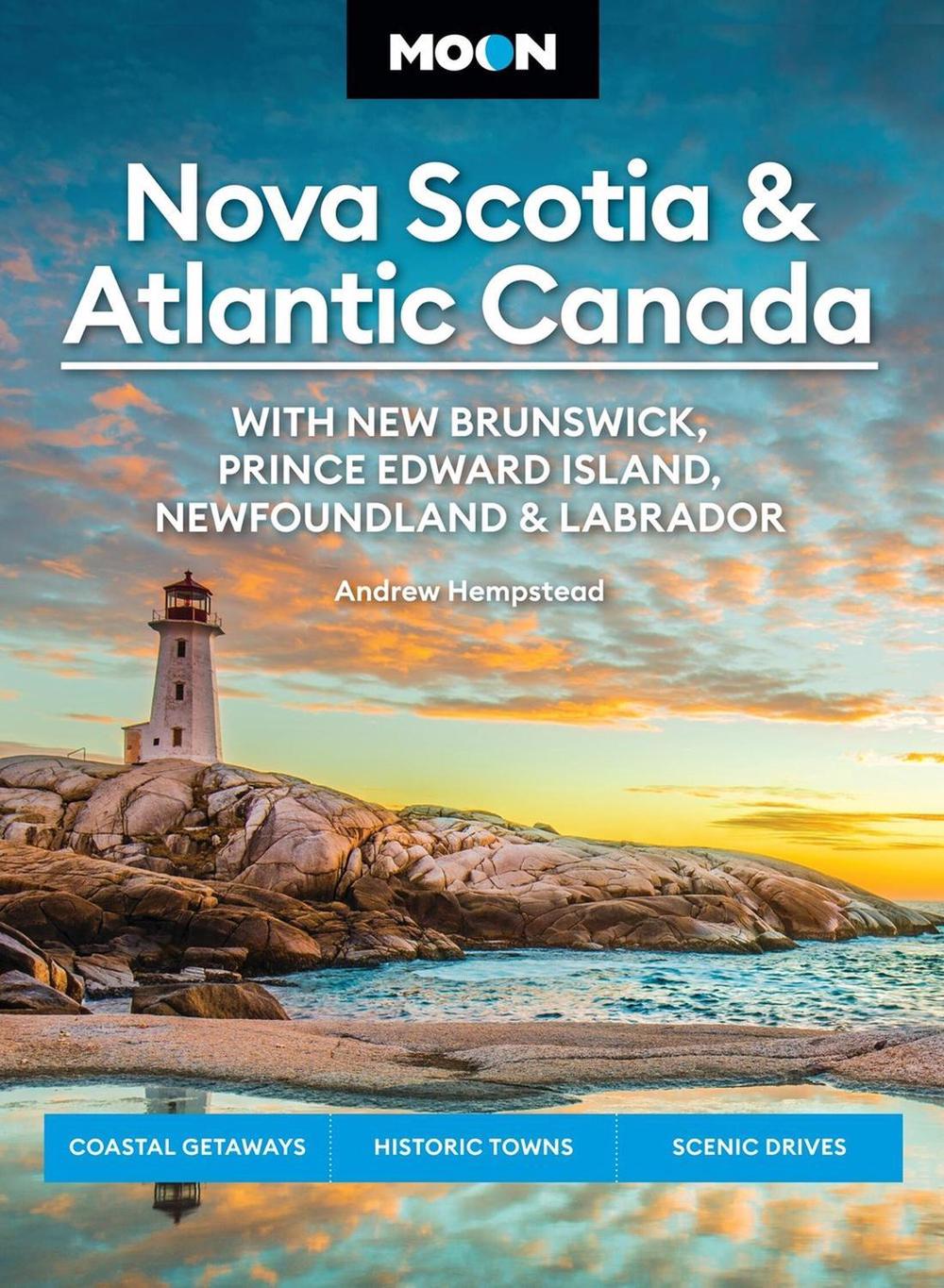 Moon Nova Scotia & Atlantic Canada: With New Brunswick, Prince Edward Island, Newfoundland & Labrador by Andrew Hempstead - ISBN: 9798886470567