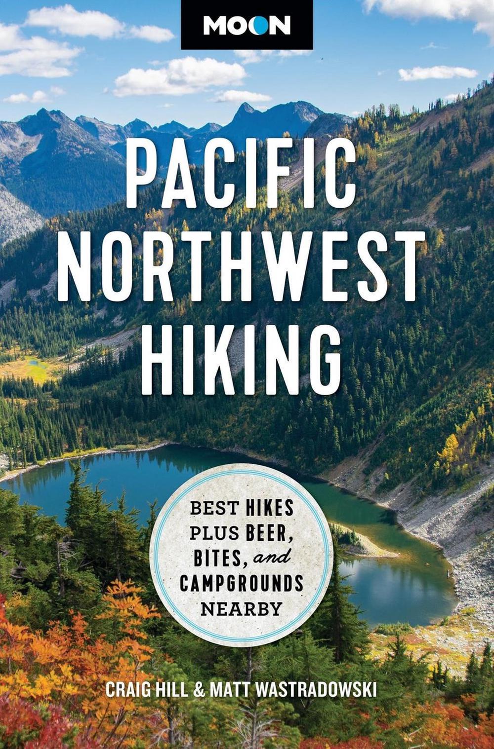 Moon Pacific Northwest Hiking (Second Edition, Revised) by Craig Hill - ISBN: 9798886470680