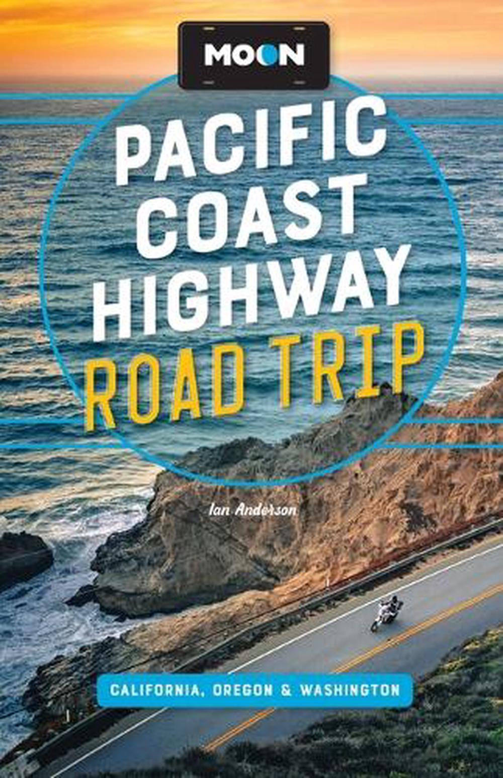 Moon Pacific Coast Highway Road Trip (Fifth Edition) by Ian Anderson - ISBN: 9798886471144
