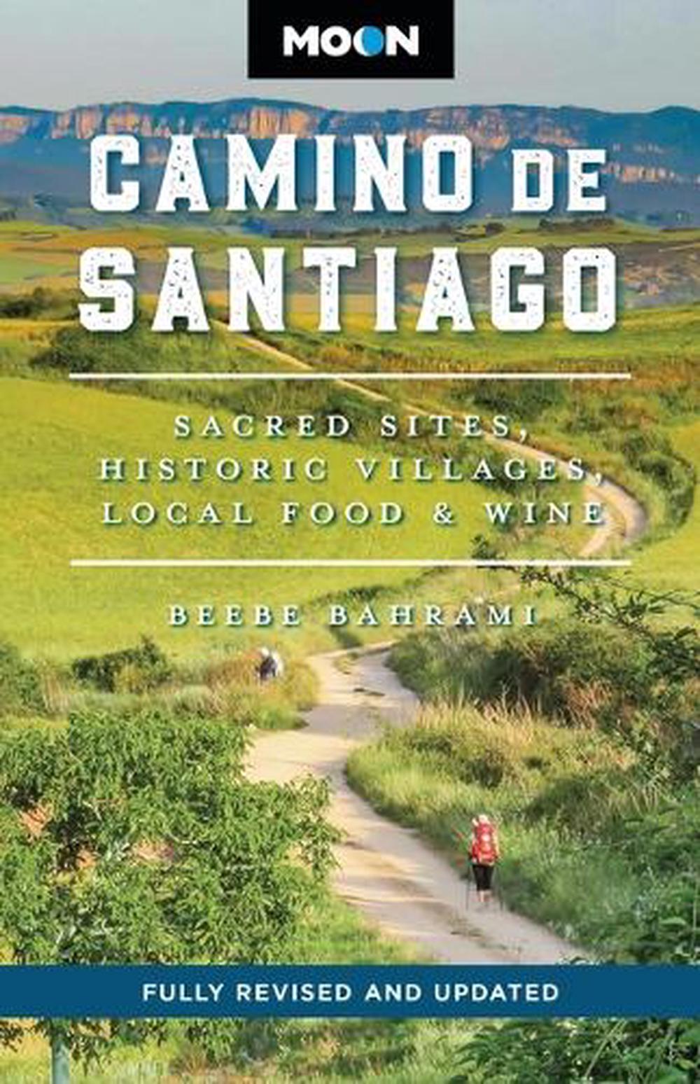 Moon Camino de Santiago (Third Edition) by Beebe Bahrami - ISBN: 9798886471182