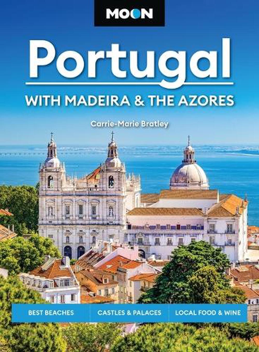 Moon Portugal: With Madeira & the Azores (Fourth Edition), 9798886471267