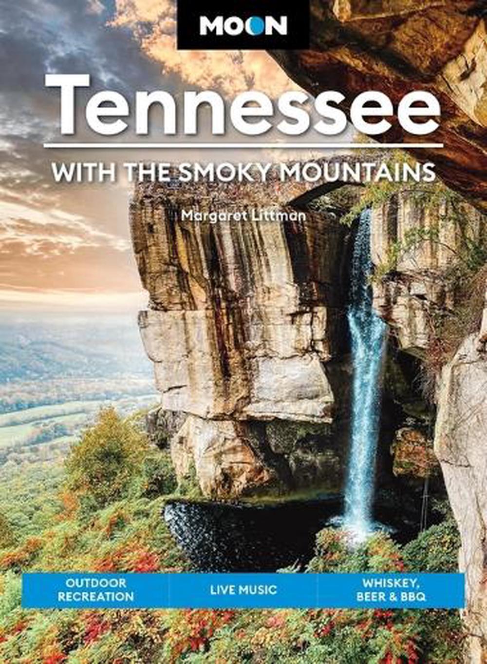 Moon Tennessee: With the Smoky Mountains (Tenth Edition) by Margaret Littman - ISBN: 9798886471403