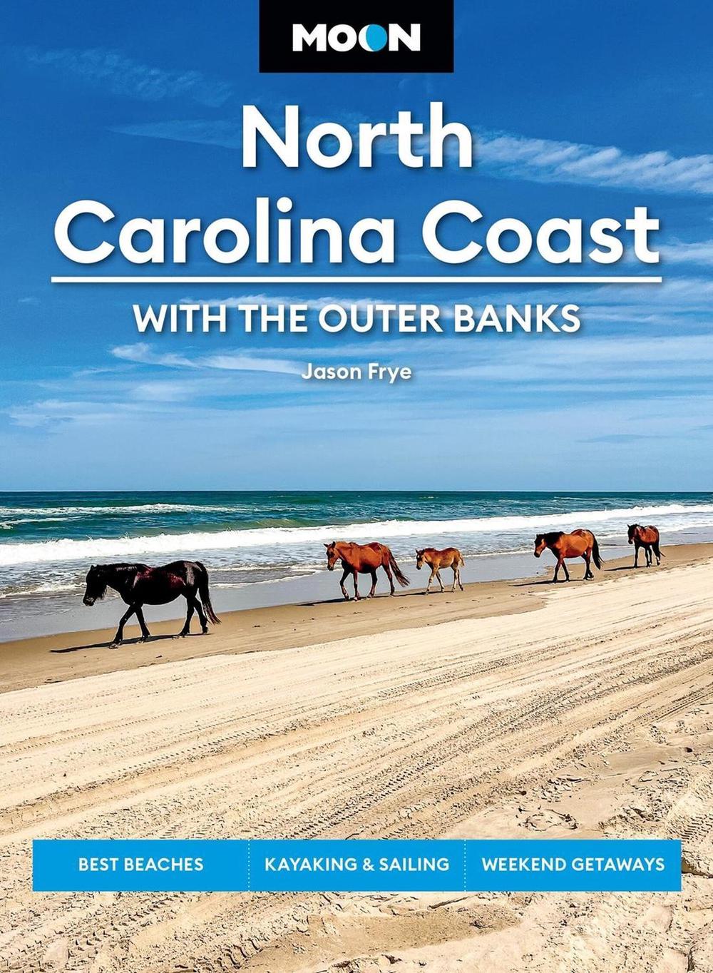 Moon North Carolina Coast: With the Outer Banks (Fourth Edition) by Jason Frye - ISBN: 9798886471816