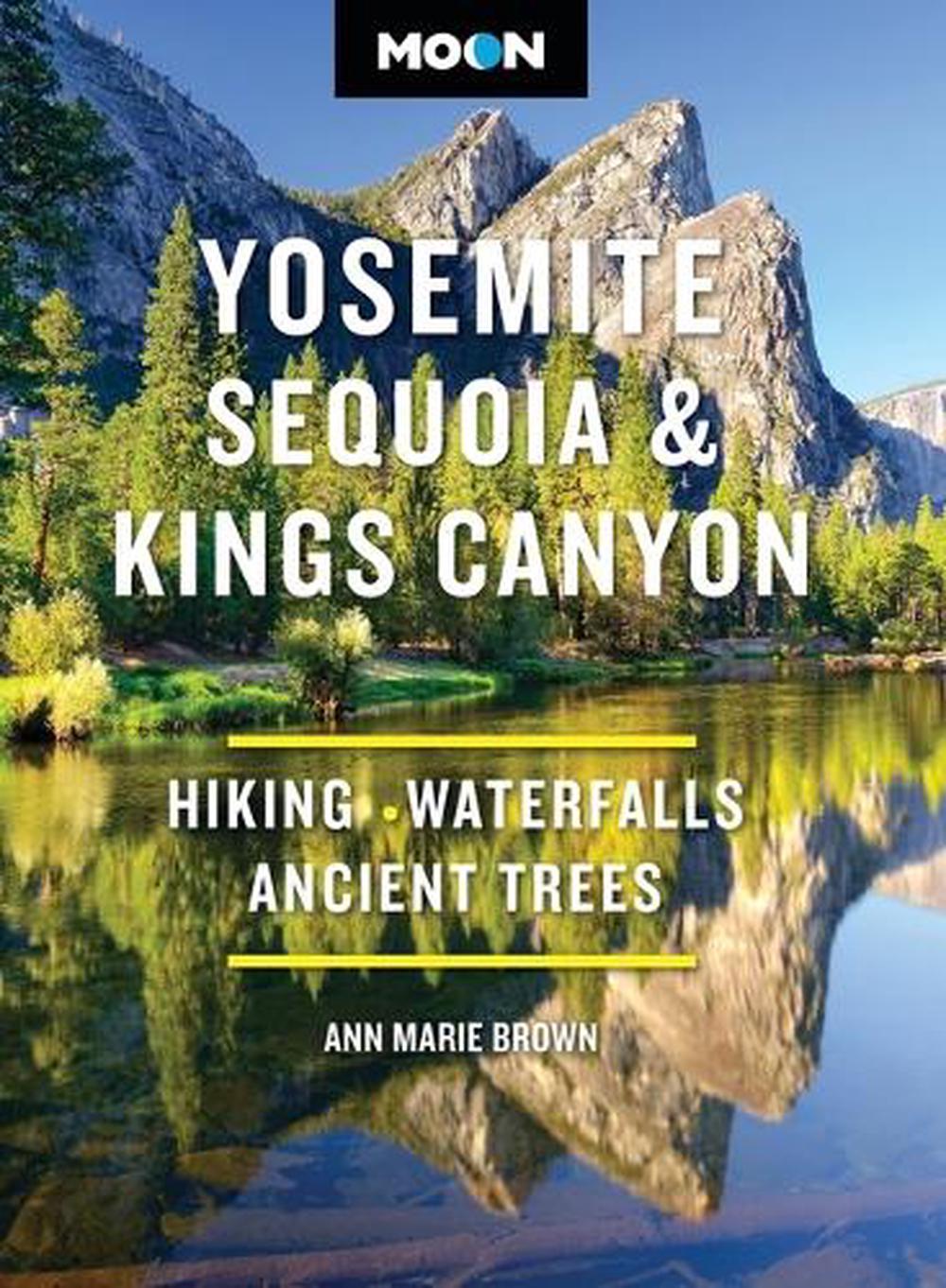 Moon Yosemite, Sequoia & Kings Canyon by Ann Marie Brown - ISBN: 9798886471960