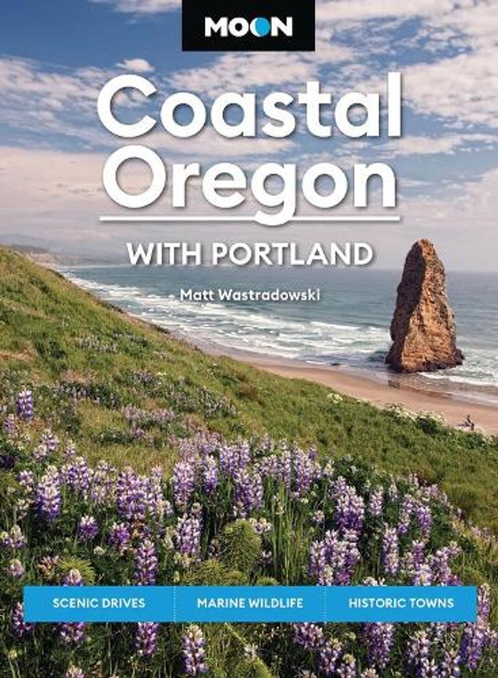 Moon Coastal Oregon: With Portland (Second Edition) by Matt Wastradowski - ISBN: 9798886472769