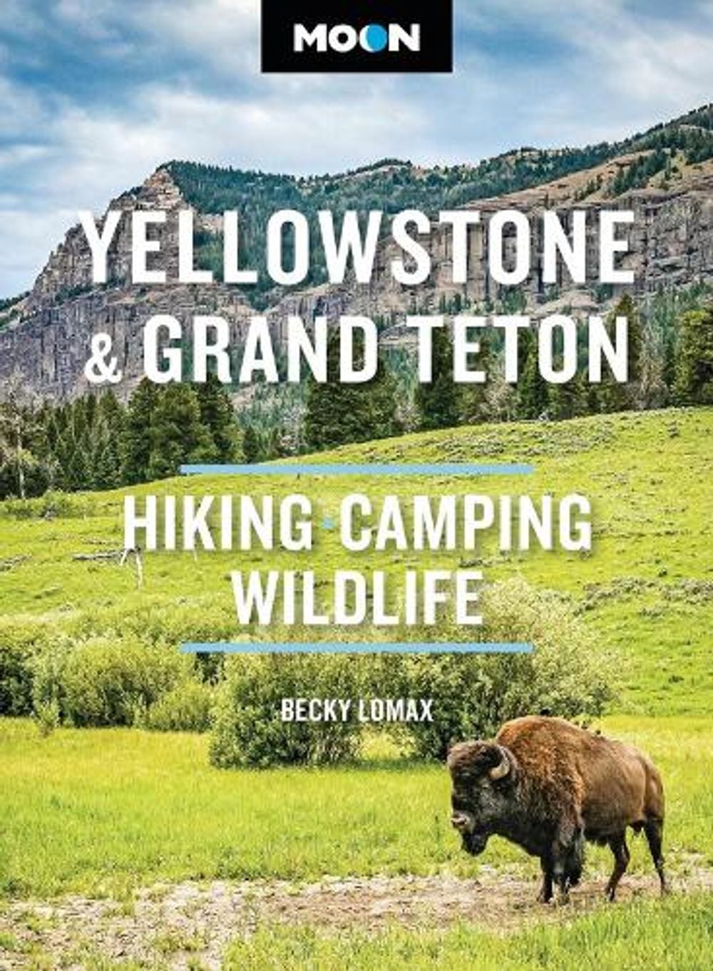 Moon Yellowstone & Grand Teton (Twelfth Edition) by Becky Lomax - ISBN: 9798886472820
