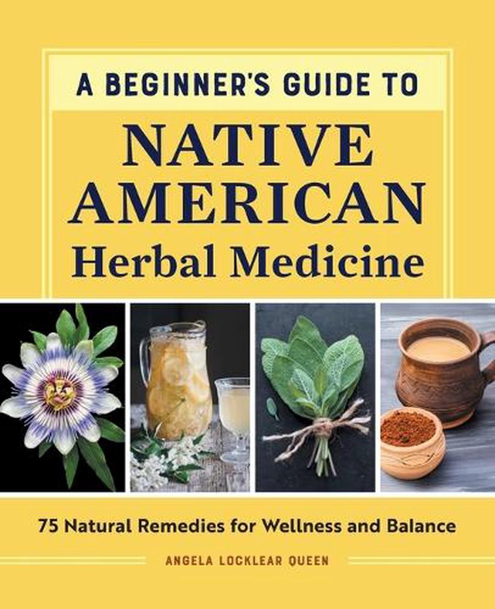 A Beginner's Guide to Native American Herbal Medicine, 9798886501278