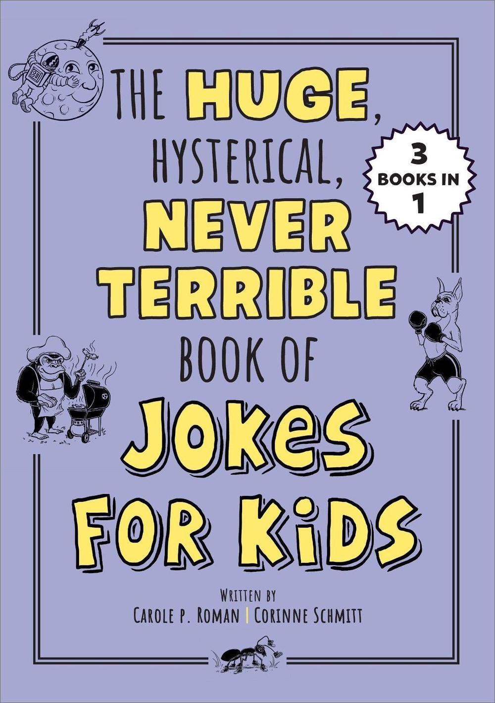 The Huge, Hysterical, Never Terrible Book of Jokes for Kids, 9798886504064
