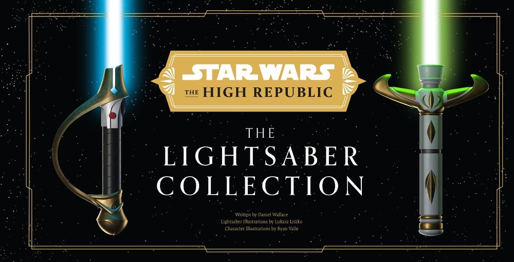 Star Wars: The High Republic: The Lightsaber Collection by Daniel Wallace - ISBN: 9798886630848