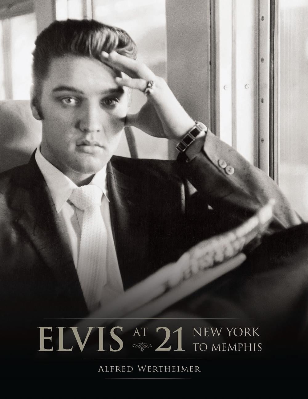 Elvis at 21 by Alfred Wertheimer - ISBN: 9798886631678