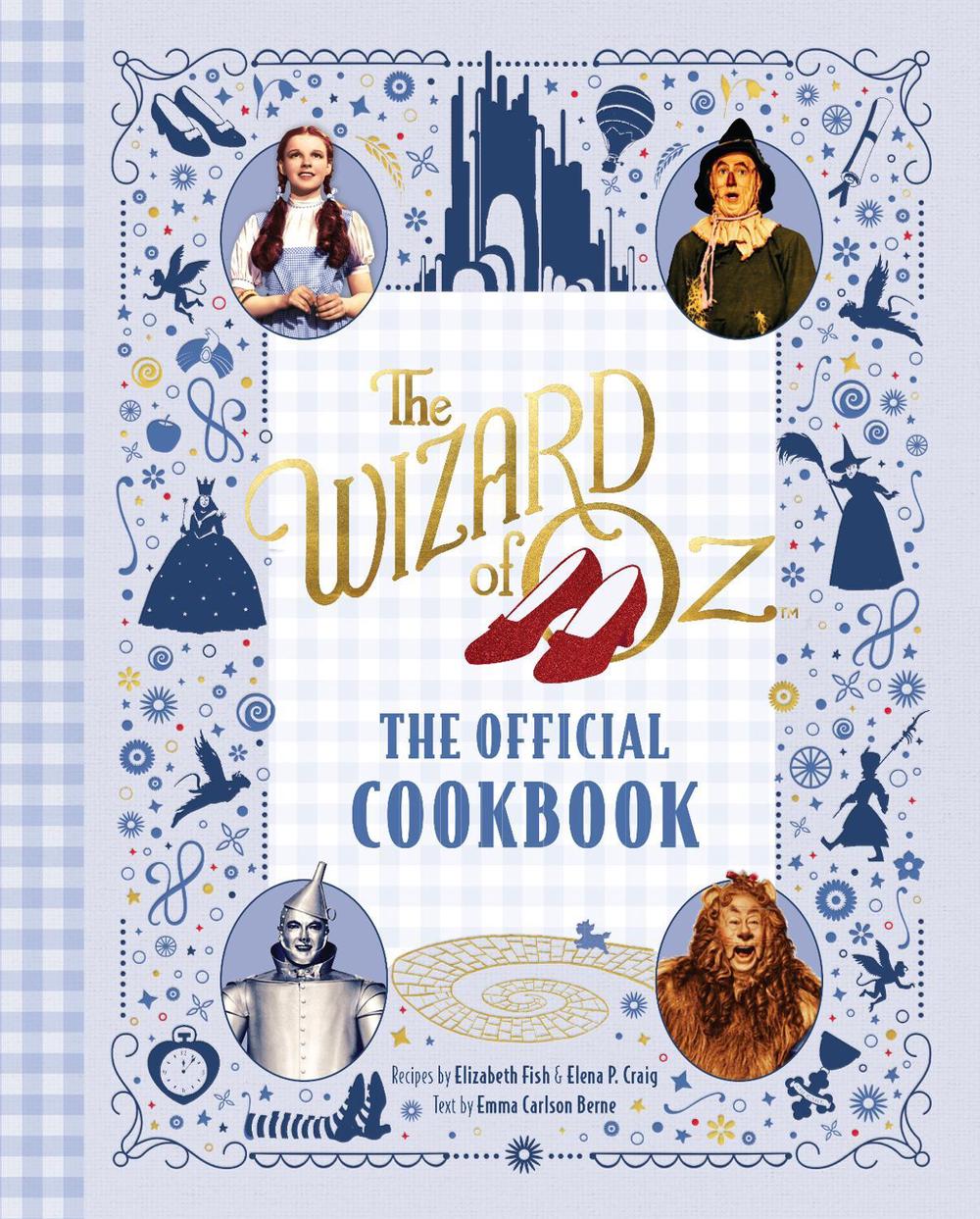 The Wizard of Oz: The Official Cookbook by Elena P. Craig - ISBN: 9798886635195