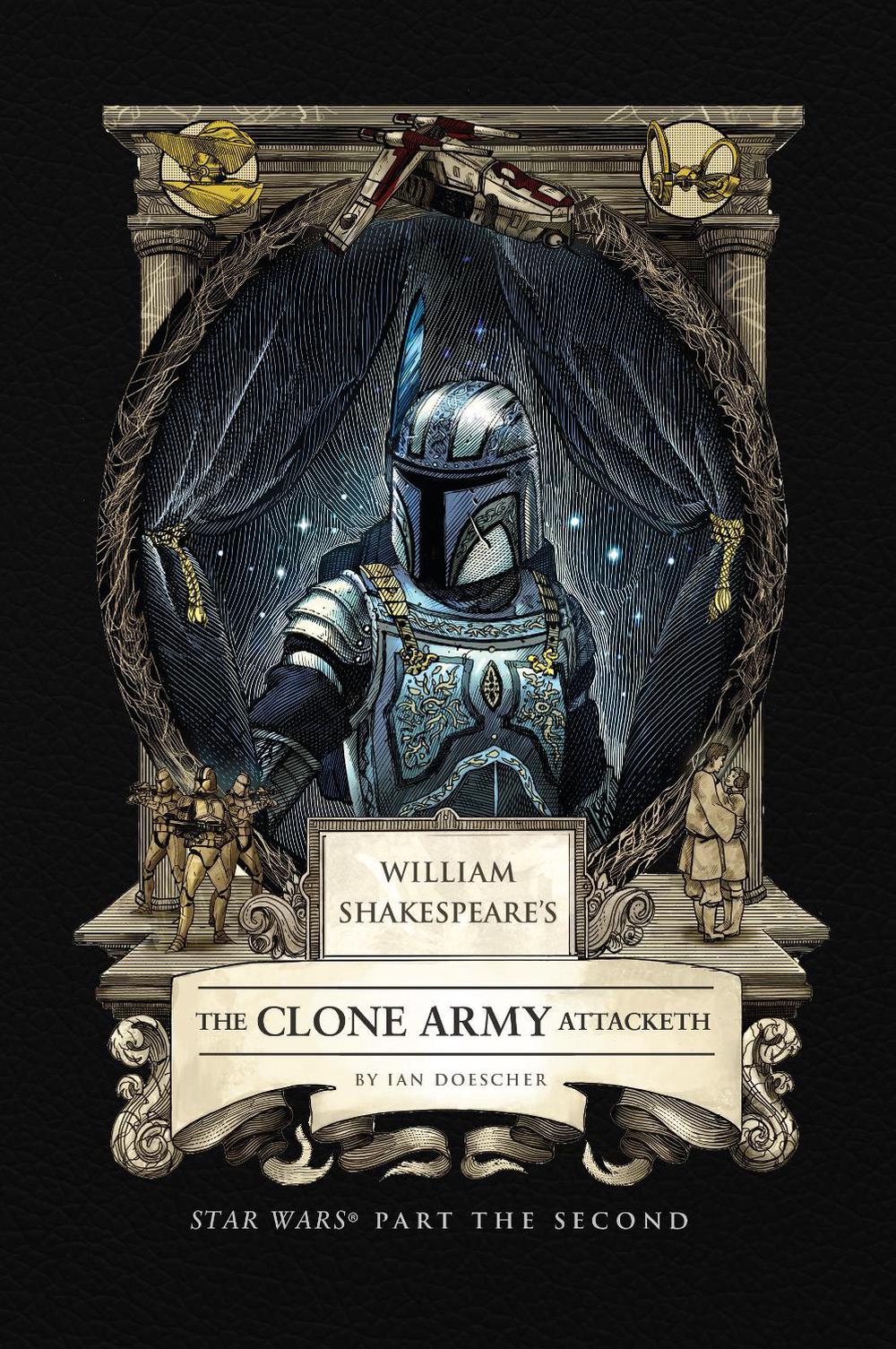 William Shakespeare's The Clone Army Attacketh: Star Wars Part the Second by Ian Doescher - ISBN: 9798886639735