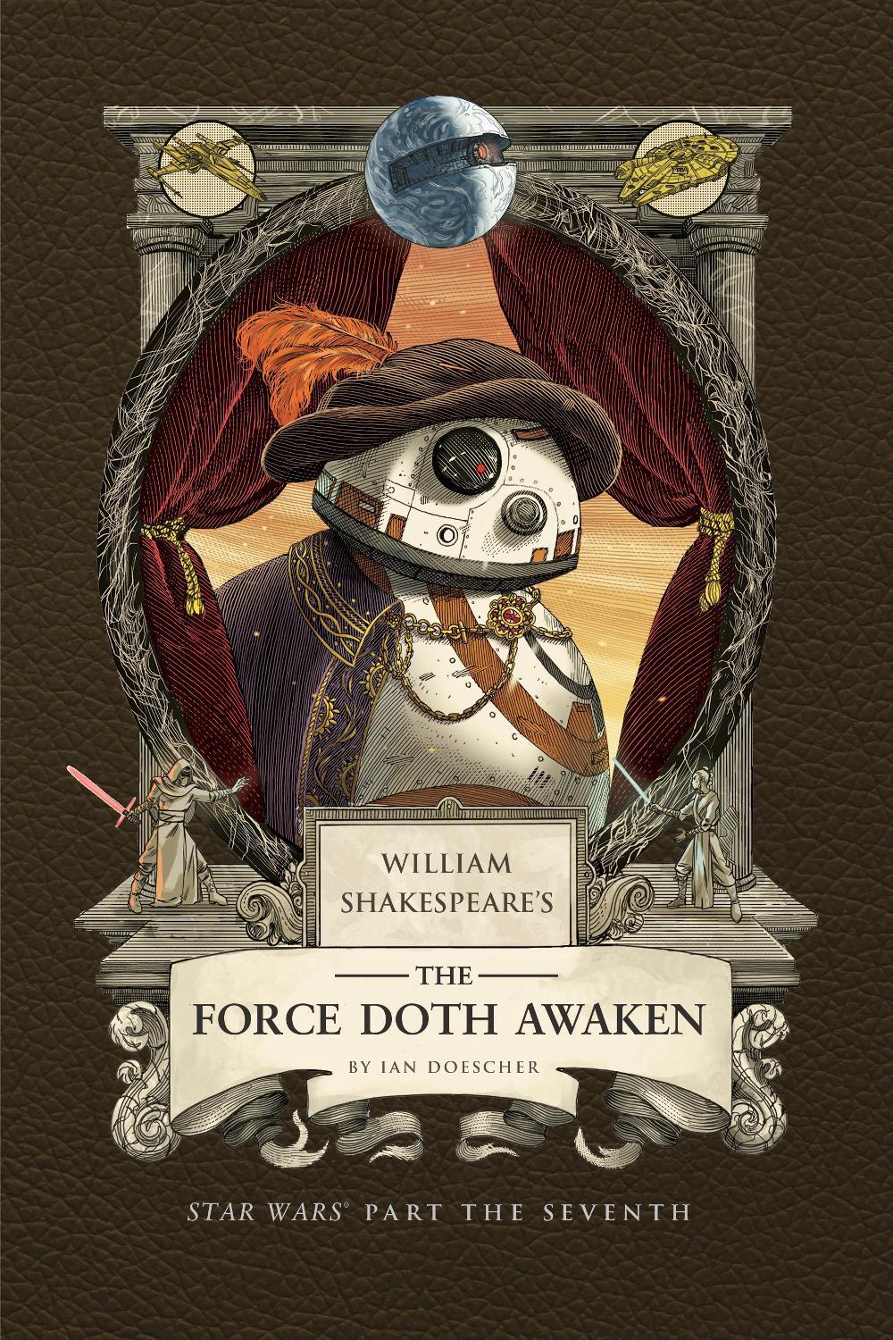William Shakespeare's The Force Doth Awaken: Star Wars Part the Seventh by Ian Doescher - ISBN: 9798886639759