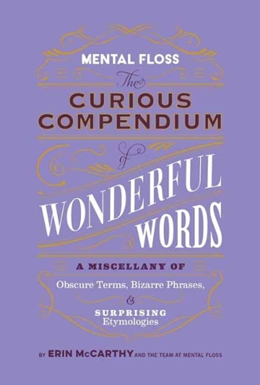 Mental Floss: Curious Compendium of Wonderful Words by Erin McCarthy - ISBN: 9798886740196